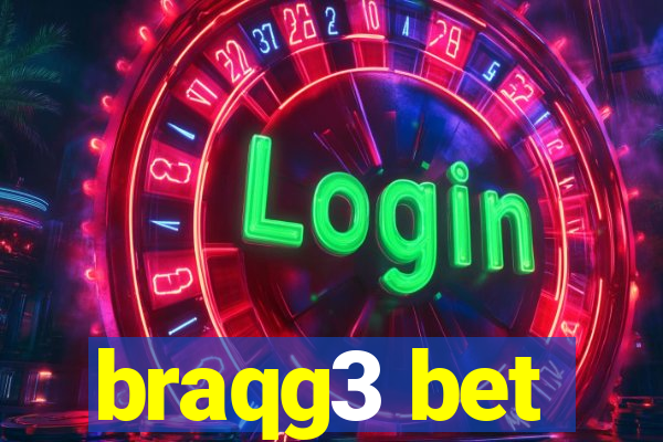 braqg3 bet